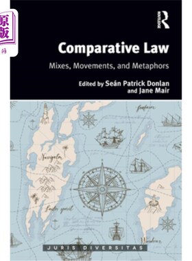 海外直订Comparative Law: Mixes, Movements, and Metaphors 比较法:混合、运动和隐喻