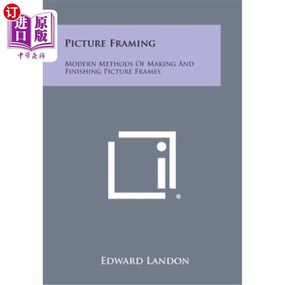 海外直订Picture Framing: Modern Methods of Making and Finishing Picture Frames 画框：现代画框制作和终饰方法