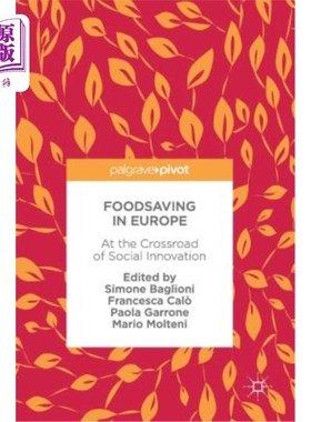 海外直订Foodsaving in Europe: At the Crossroad of Social Innovation 欧洲的食品储蓄：在社会创新的十字路口