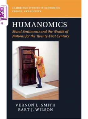 海外直订Humanomics: Moral Sentiments and the Wealth of Nations for the Twenty-First Cent 人文主义：二十一世纪的道德