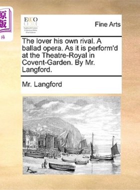 海外直订The Lover His Own Rival. a Ballad Opera. as It Is Perform'd at the Theatre-Royal 情人自己的对手。民谣歌剧就