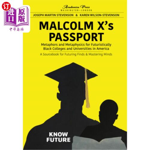 海外直订Malcolm X's Passport: Metaphors and Metaphysics for Futuristically Black College 马尔科姆·艾克斯的《护照:未