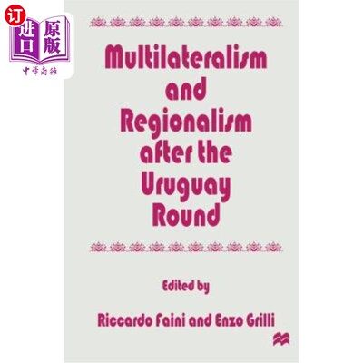 海外直订Multilateralism and Regionalism After the Uruguay Round 乌拉圭回合后的多边主义和区域主义