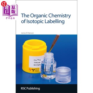 海外直订Organic Chemistry of Isotopic Labelling 同位素标记的有机化学