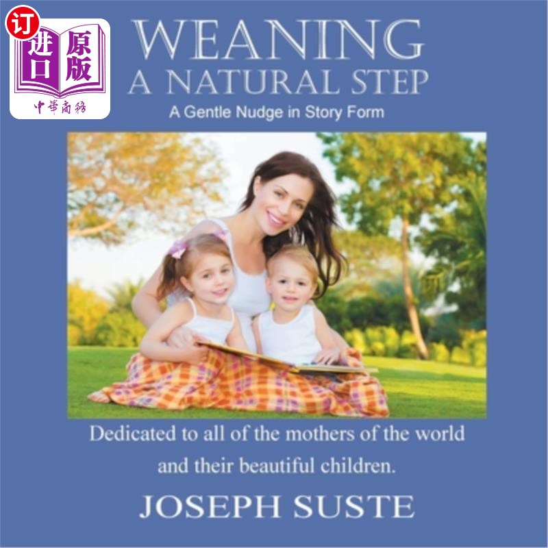 海外直订Weaning: A Natural Step: A Gentle Nudge in Story Form 断奶：自然的一步：故事式的轻轻一推