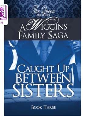 海外直订Caught Up Between Sisters: A Wiggins Family Saga 姐妹间的羁绊:维金斯家族传奇