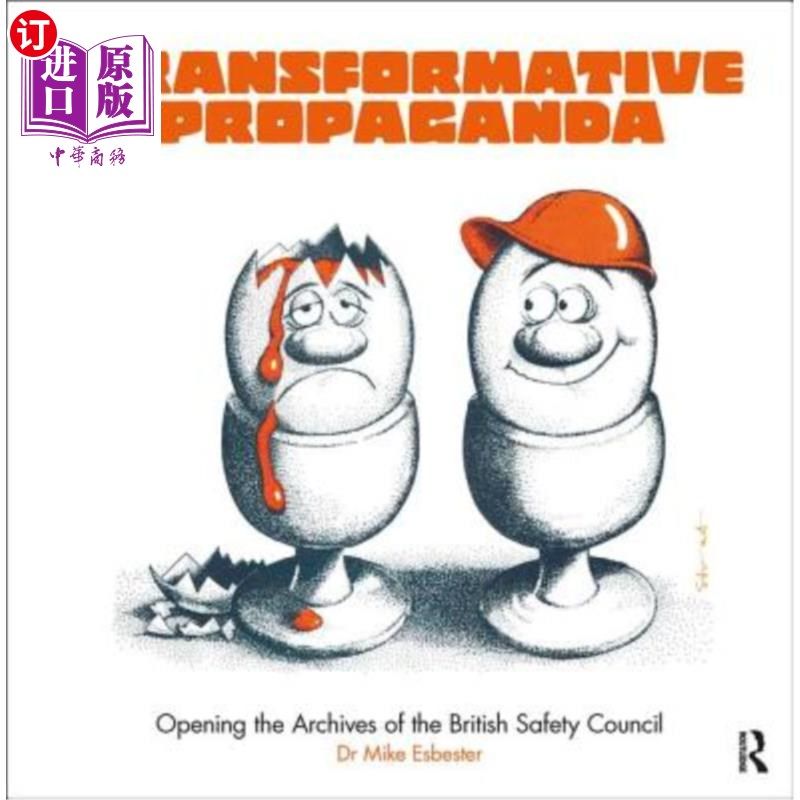 海外直订Transformative Propaganda: Opening the Archives of the British Safety Council 变革的宣传：打开英国安全委员