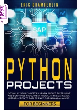 海外直订python project for beginners: Python at your fingertips! Learn, create, experime python项目给初