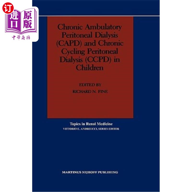 海外直订医药图书Chronic Ambulatory Peritoneal Dialysis (Capd) and Chronic Cycling Peritoneal Dia 儿童慢性流动腹膜透