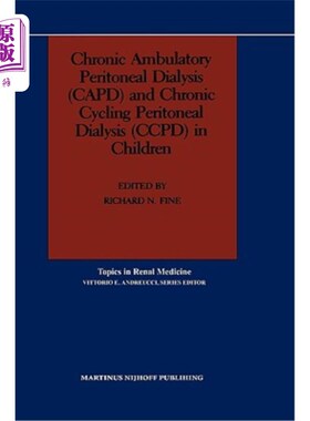 海外直订医药图书Chronic Ambulatory Peritoneal Dialysis (Capd) and Chronic Cycling Peritoneal Dia 儿童慢性流动腹膜透