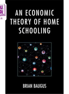 海外直订An Economic Theory of Home Schooling