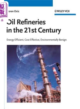 现货 21世纪的石油提炼厂 Oil Refineries in the 21st Cen Ozren Ocic 英文原版 中商原版