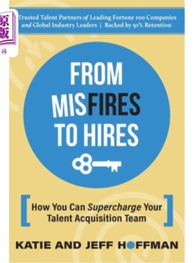 海外直订From Misfires to Hires: How You Can Supercharge Your Talent Acquisition Team 从失败到招聘：如何强化你的人才