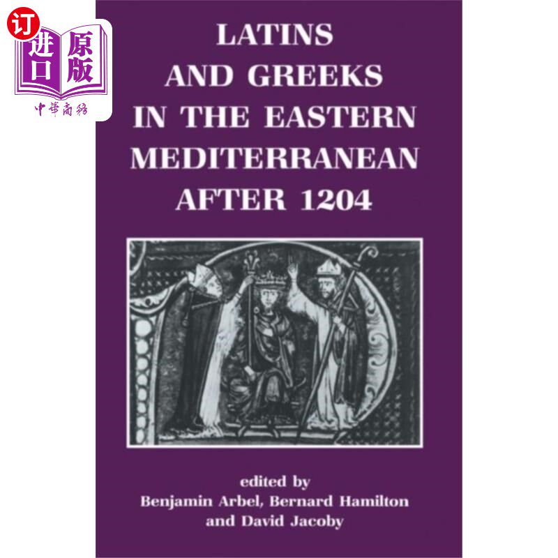 海外直订Latins and Greeks in the Eastern Mediterranean A... 1204年后地中海东部的拉丁人和希腊人
