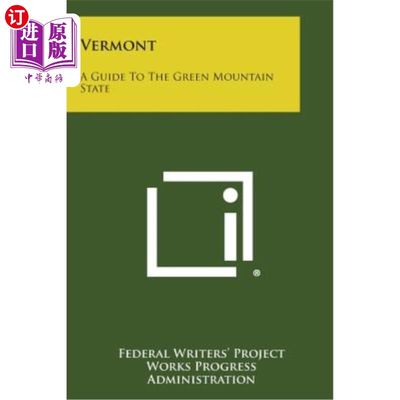 海外直订Vermont: A Guide to the Green Mountain State 佛蒙特州：绿山州指南