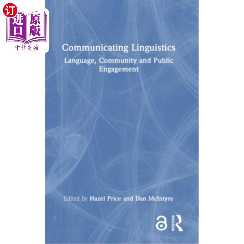 海外直订Communicating Linguistics: Language, Community and Public Engagement 传播语言学:语言、社区和公众参与