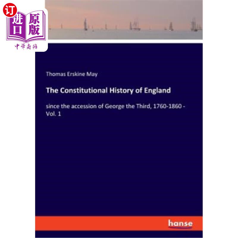 海外直订The Constitutional History of England: since the accession of George the Third,  英国宪制史:自乔治三世即位