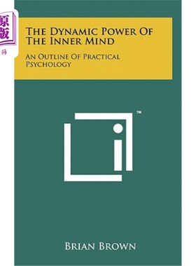 海外直订The Dynamic Power of the Inner Mind: An Outline of Practical Psychology 内在思维的动力：实用心理学大纲
