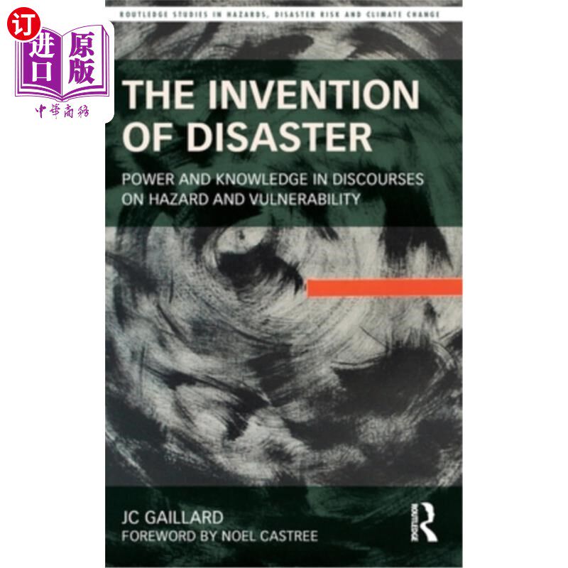 海外直订The Invention of Disaster: Power and Knowledge in Discourses on Hazard and Vulne 灾难的发明:危险与脆弱性话