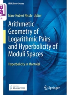 海外直订Arithmetic Geometry of Logarithmic Pairs and Hyperbolicity of Moduli Spaces: Hyp 对数对的算术几何与模空间的