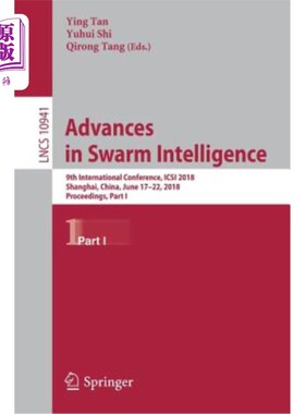 海外直订Advances in Swarm Intelligence: 9th International Conference, Icsi 2018, Shangha 群体智能进展：第九届国际会