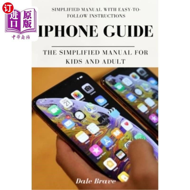 海外直订iPhone Guide: The Simplified Manual for Kids and Adult iPhone指南:儿童和成人的简化手册