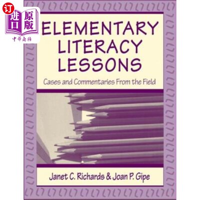 海外直订Elementary Literacy Lessons: Cases and Commentaries from the Field 初级识字课:实地案例与评论