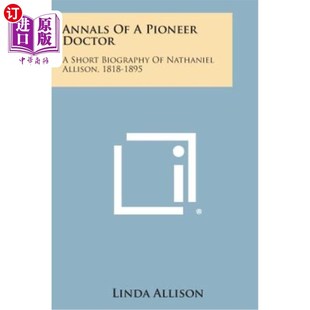 Pioneer 海外直訂Annals 先鋒醫生 1895 Allison Biography Doctor Short Nathaniel 1818 年鑒：納撒尼爾·艾