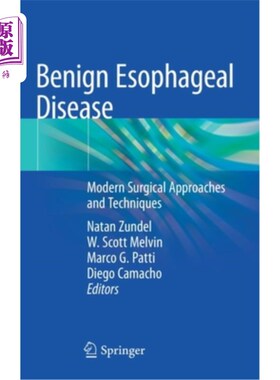 海外直订医药图书Benign Esophageal Disease: Modern Surgical Approaches and Techniques 良性食管疾病:现代外科手术方法