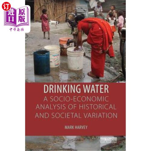 海外直订Drinking Water: A Socio-Economic Analysis of Historical and Societal Variation 饮用水:历史和社会变化的社会