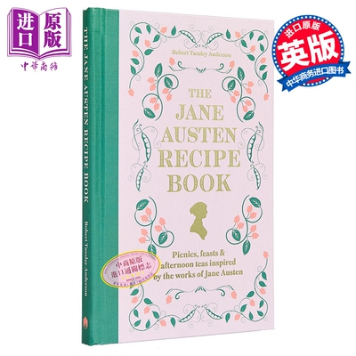 简奥斯汀食谱集 野餐 盛宴与下午茶 The Jane Austen Recipe Book 英文原版 Robert Tuesley Anderson【中商原版】