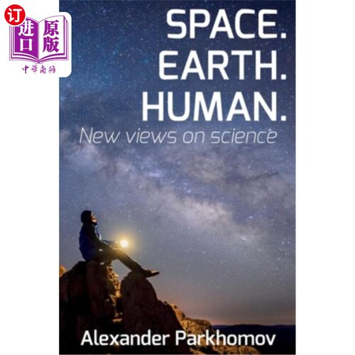 海外直订Space. Earth. Human.: New Views on Science 空间。地球。人类对科学的新看法