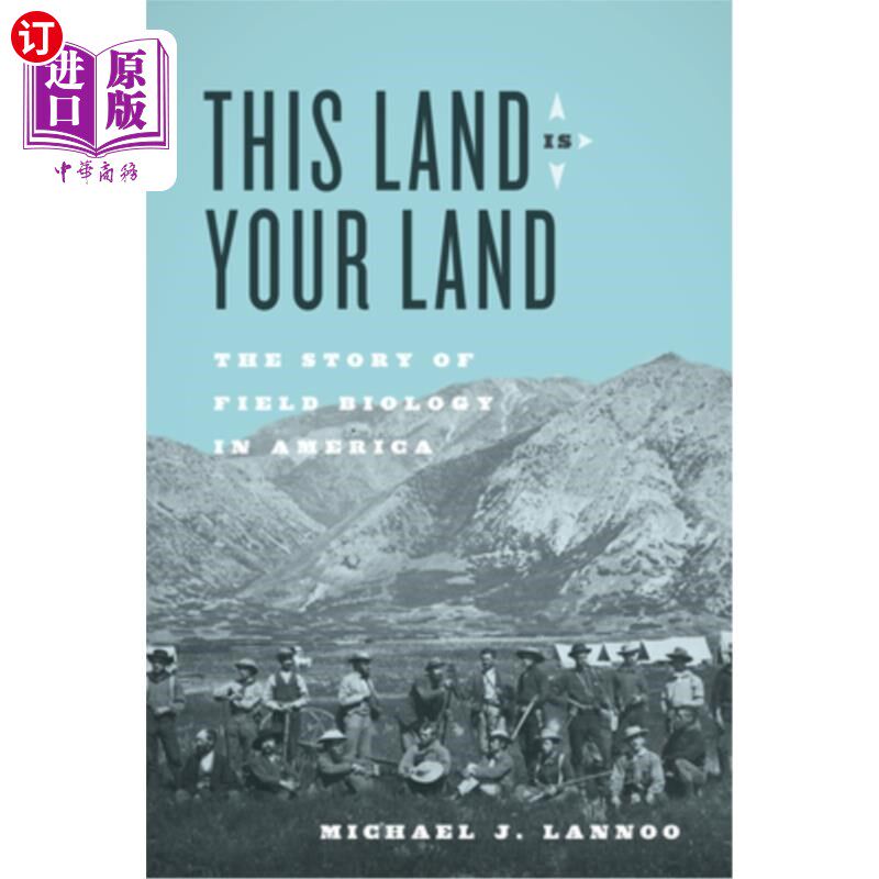 海外直订This Land Is Your Land: The Story of Field Biology in America 这片土地是你的土地:美国野外生物学的故事