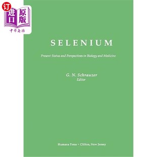 海外直订医药图书Selenium: Present Status and Perspectives in Biology and Medicine 硒：生物学和医学的现状与展望