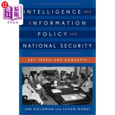 海外直订Intelligence and Information Policy for National Security: Key Terms and Concept 国家安全情报与信息政策:关