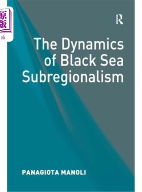 海外直订The Dynamics of Black Sea Subregionalism 黑海次区域主义的动态