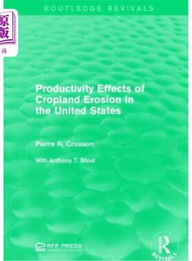 海外直订Productivity Effects of Cropland Erosion in the United States 美国农田侵蚀对生产力的影响