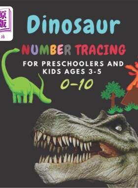 海外直订Dinosaur Number tracing for Preschoolers and kids Ages 3-5: Lots of fun learning 为学龄前儿童和3-5岁儿童追