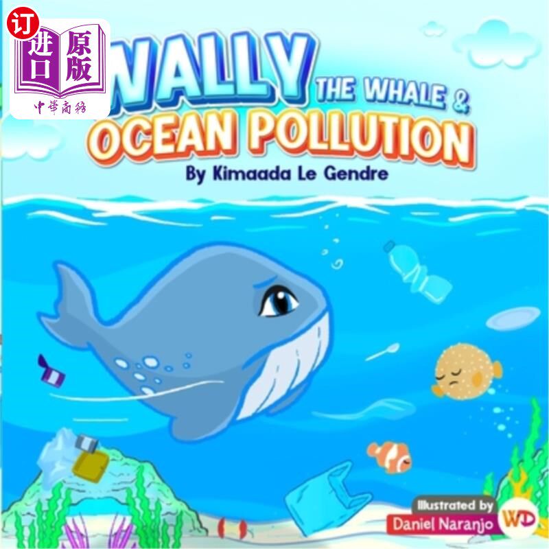 海外直订Wally The Whale & Ocean Pollution: Naturebella's Kids Books Earth Series 沃利鲸鱼与海洋污染：自然贝拉儿童图