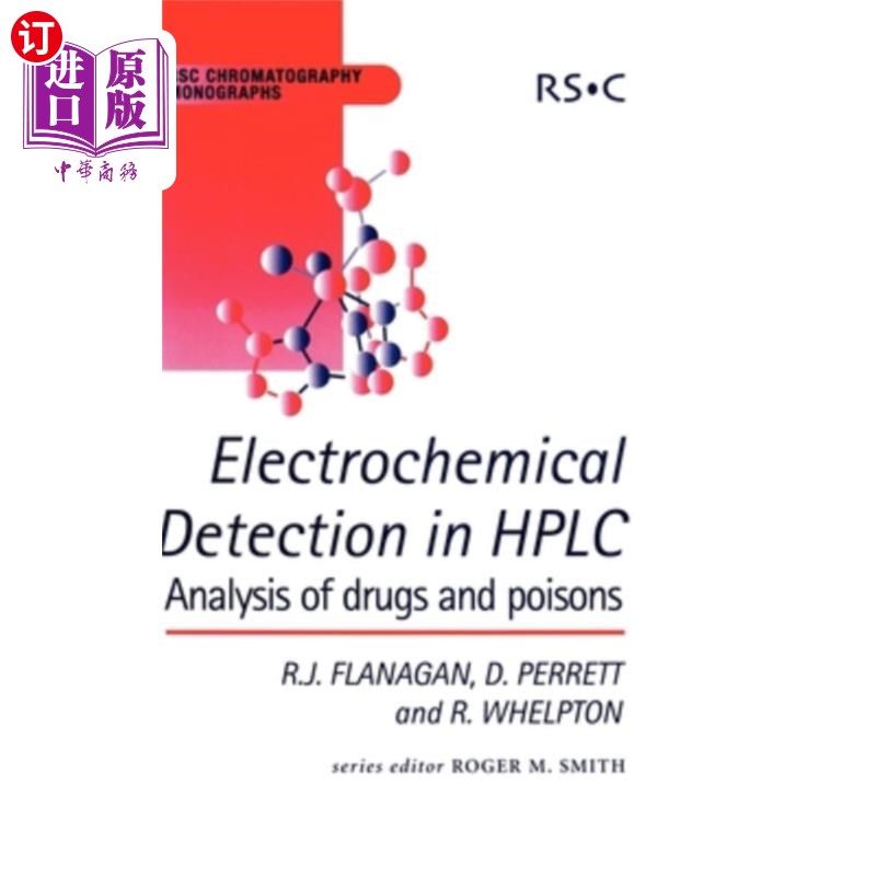 海外直订Electrochemical Detection in HPLC: Analysis of Drugs and Poisons 高效液相色谱电化学检测：药物和毒物分析