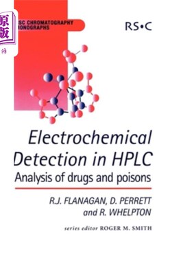 海外直订Electrochemical Detection in HPLC: Analysis of Drugs and Poisons 高效液相色谱电化学检测：药物和毒物分析