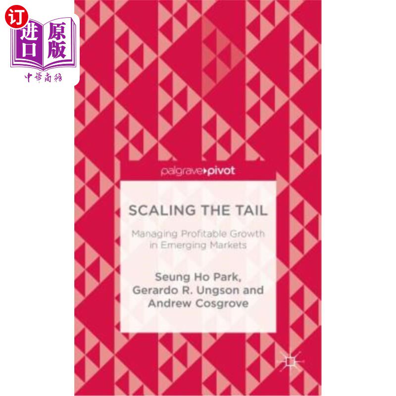 海外直订Scaling the Tail: Managing Profitable Growth in Emerging Markets 扩展尾巴：管理新兴市场的盈利增长