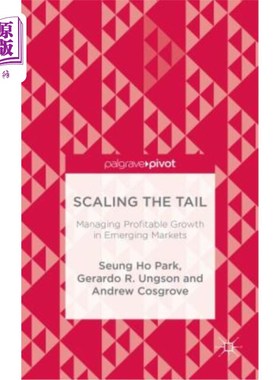 海外直订Scaling the Tail: Managing Profitable Growth in Emerging Markets 扩展尾巴：管理新兴市场的盈利增长