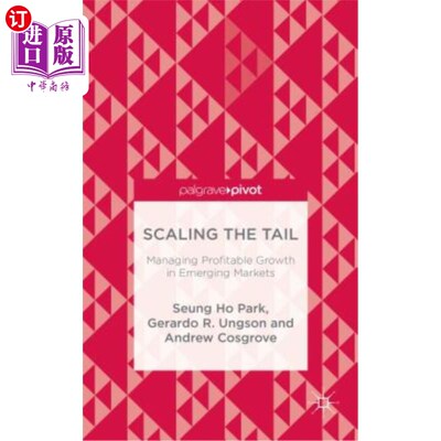 海外直订Scaling the Tail: Managing Profitable Growth in Emerging Markets 扩展尾巴：管理新兴市场的盈利增长