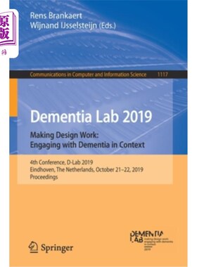 海外直订Dementia Lab 2019. Making Design Work: Engaging with Dementia in Context: 4th Co 2019年痴呆实验室
