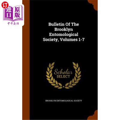 海外直订Bulletin of the Brooklyn Entomological Society, Volumes 1-7 布鲁克林昆虫学会公报，第1-7卷