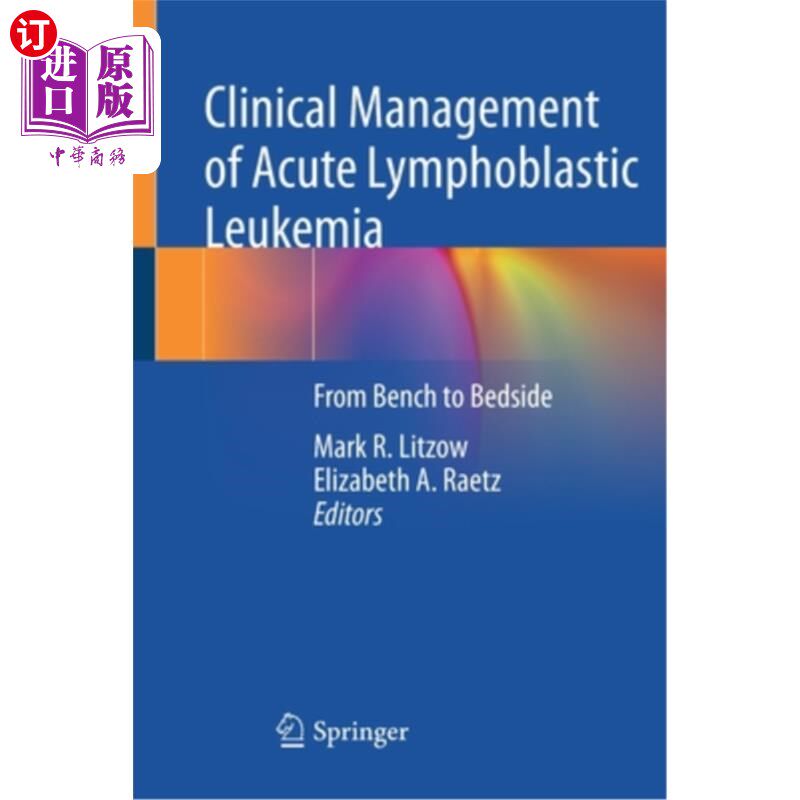 海外直订医药图书Clinical Management of Acute Lymphoblastic Leukemia: From Bench to Bedside 急性淋巴细胞白血病的临床