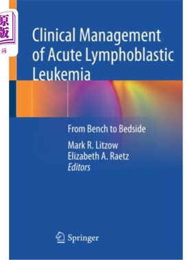 海外直订医药图书Clinical Management of Acute Lymphoblastic Leukemia: From Bench to Bedside 急性淋巴细胞白血病的临床