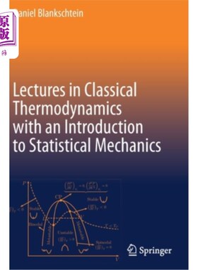 海外直订Lectures in Classical Thermodynamics with an Introduction to Statistical Mechani 经典热力学与统计力学导论讲