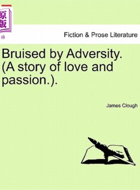 海外直订Bruised by Adversity. (a Story of Love and Passion.). 受伤的逆境。(爱与激情的故事。)